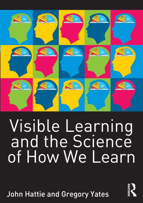 John-Hattie-Visible-Learning-and-the-Science-of-How-we-learn_Gregory-Yates